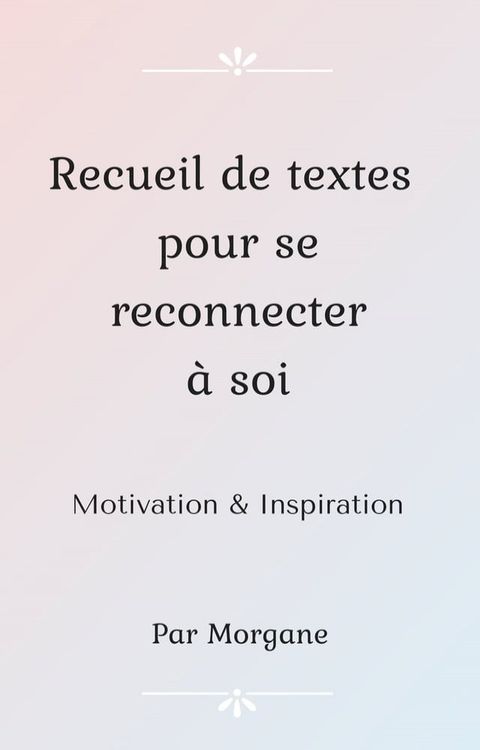 Recueil de textes pour se reconnecter &agrave; soi(Kobo/電子書)