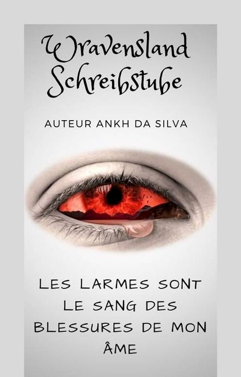 Les larmes sont le sang des blessures de mon âme(Kobo/電子書)