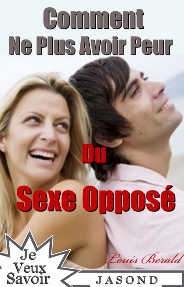  Comment Ne Plus Avoir Peur Du Sexe Opposé(Kobo/電子書)