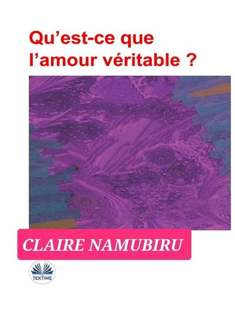 Qu’est-Ce Que L’amour V&eacute;ritable?(Kobo/電子書)