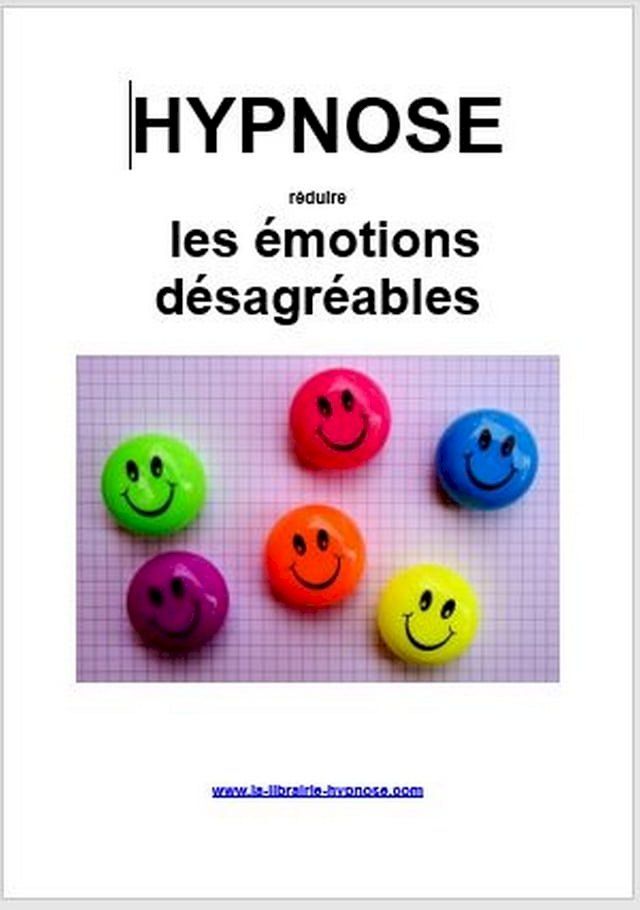  Hypnose pour réduire les émotions désagréables(Kobo/電子書)