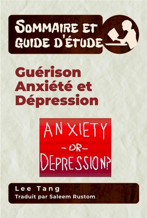 Sommaire Et Guide D’Étude – Guérison Anxiété Et Dépression(Kobo/電子書)