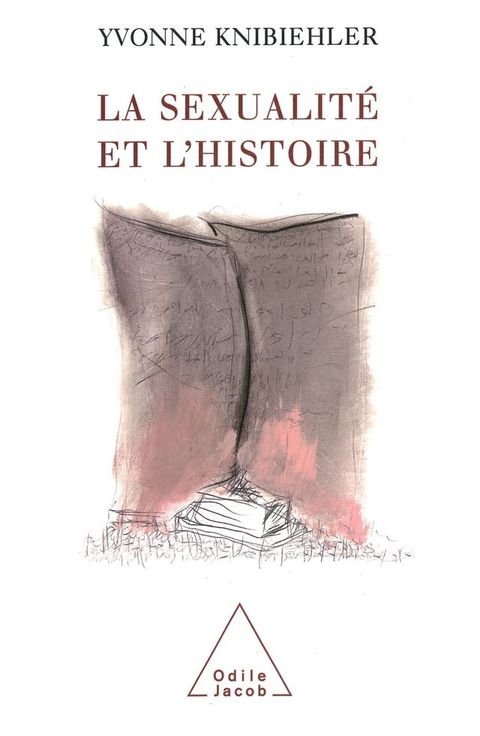 La Sexualit&eacute; et l'Histoire(Kobo/電子書)