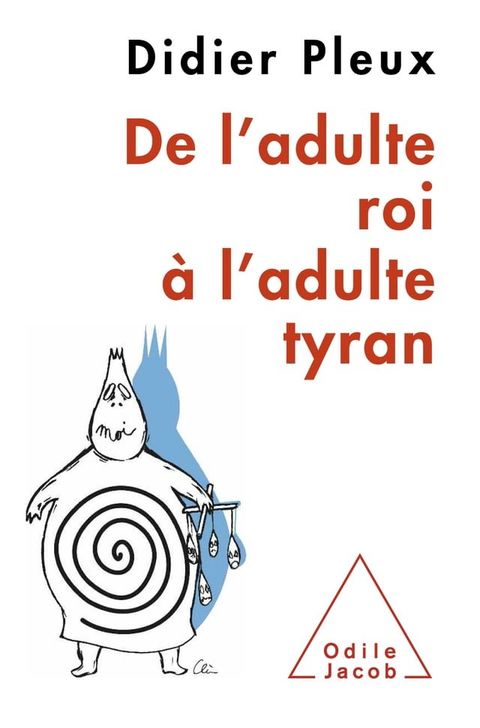 De l’adulte roi &agrave; l’adulte tyran(Kobo/電子書)