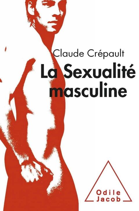 La Sexualit&eacute; masculine(Kobo/電子書)