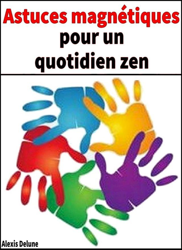  Astuces magnétiques pour un quotidien zen(Kobo/電子書)