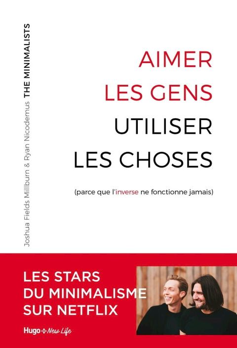 Aimer les gens, utiliser les choses - (Parce que l'inverse ne fonctionne jamais)(Kobo/電子書)