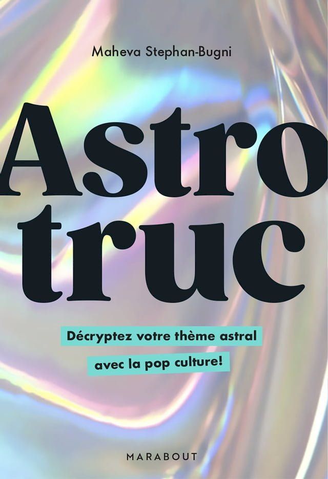  Astrotruc - D&eacute;cryptez votre th&egrave;me astral avec la pop culture !(Kobo/電子書)