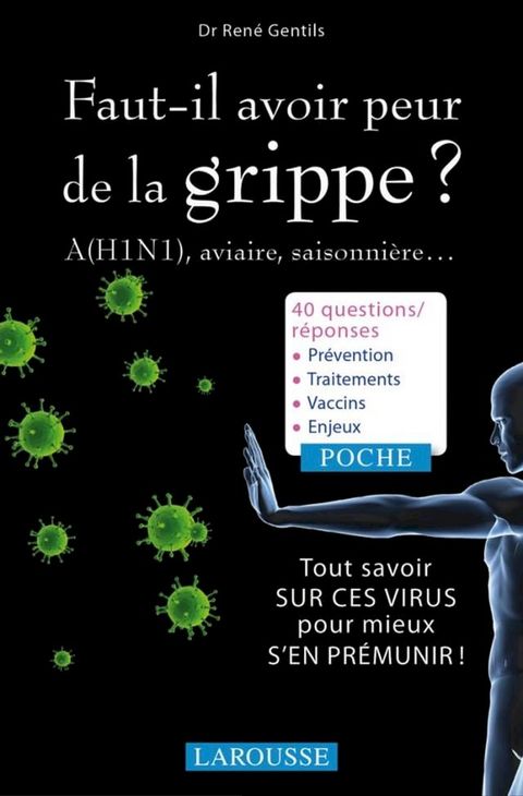 Faut-il avoir peur de la grippe ? A (H1N1), aviaire, saisonni&egrave;re...(Kobo/電子書)