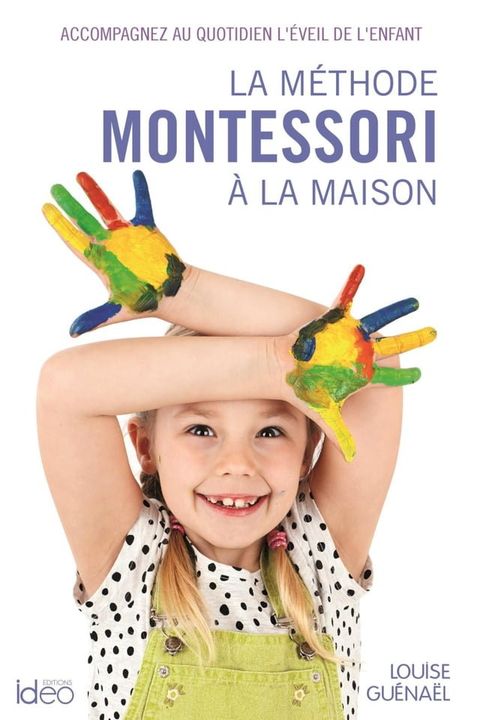 La m&eacute;thode Montessori &agrave; la maison(Kobo/電子書)