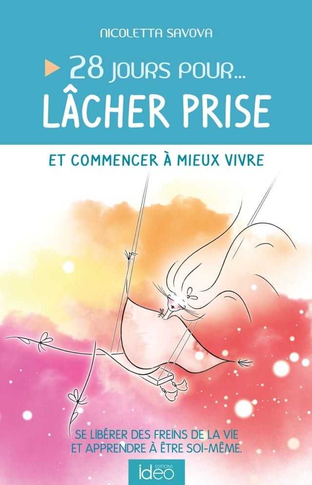  28 jours pour... l&acirc;cher prise et commencer &agrave; mieux vivre(Kobo/電子書)