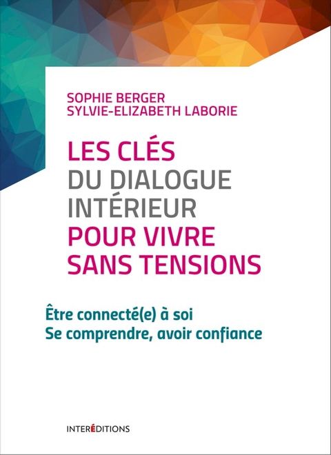 Les cl&eacute;s du dialogue int&eacute;rieur pour vivre sans tensions(Kobo/電子書)