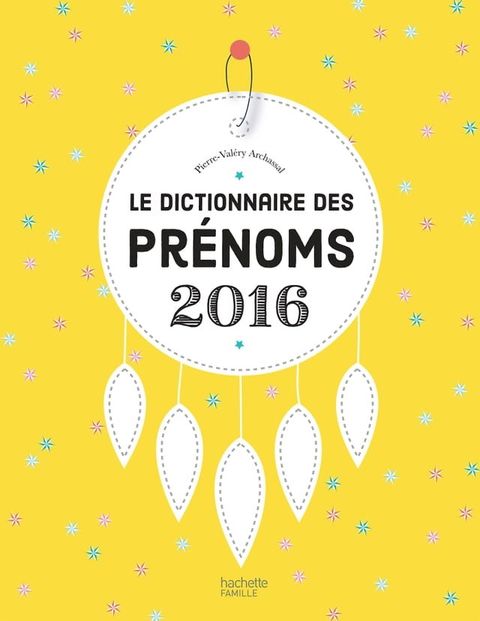 Le dictionnaire des prénoms 2016(Kobo/電子書)