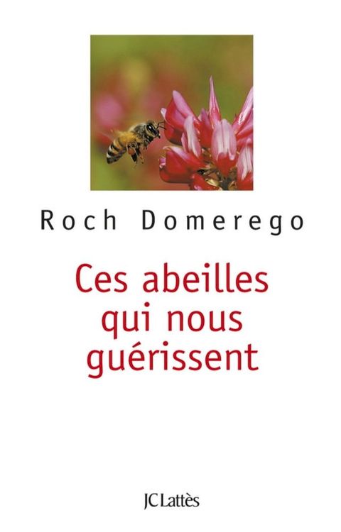 Ces abeilles qui nous gu&eacute;rissent (Poche Latt&egrave;s)(Kobo/電子書)