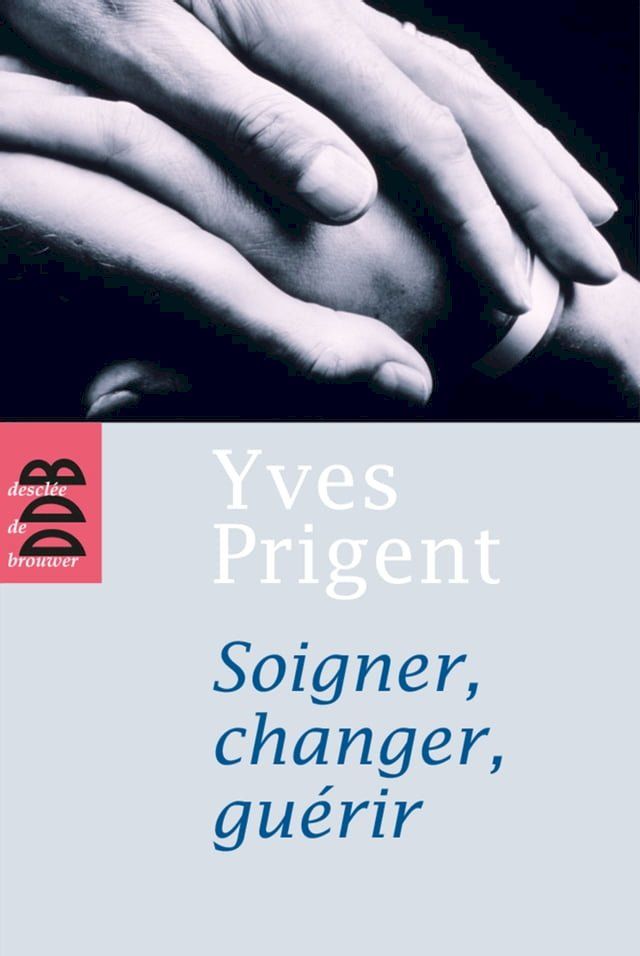  Soigner, changer, gu&eacute;rir(Kobo/電子書)