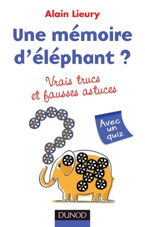 Une mémoire d'éléphant ? vrais trucs et fausses astuces(Kobo/電子書)