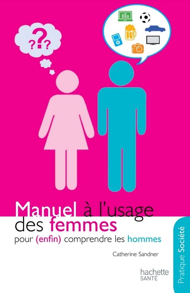  Manuel &agrave; l'usage des femmes pour (enfin) comprendre les hommes(Kobo/電子書)