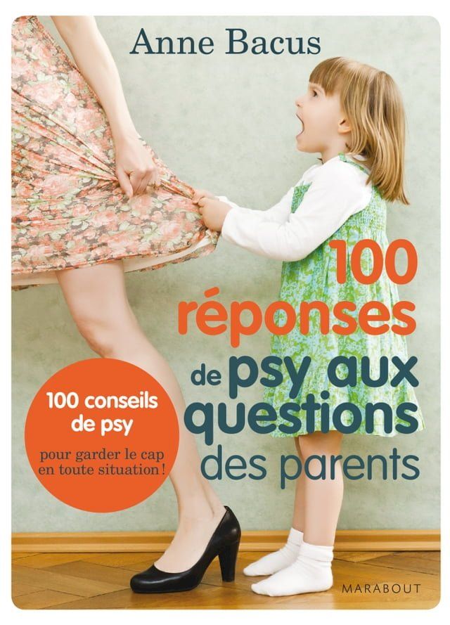  100 r&eacute;ponses de psy aux questions des parents(Kobo/電子書)