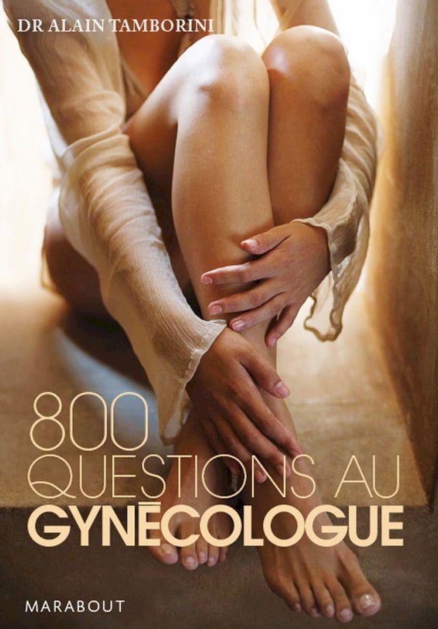  800 questions au gyn&eacute;cologue(Kobo/電子書)