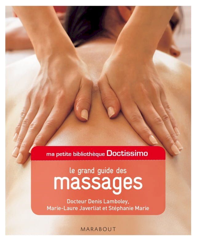  Ma petite biblioth&egrave;que Doctissimo : Le grand guide des massages(Kobo/電子書)