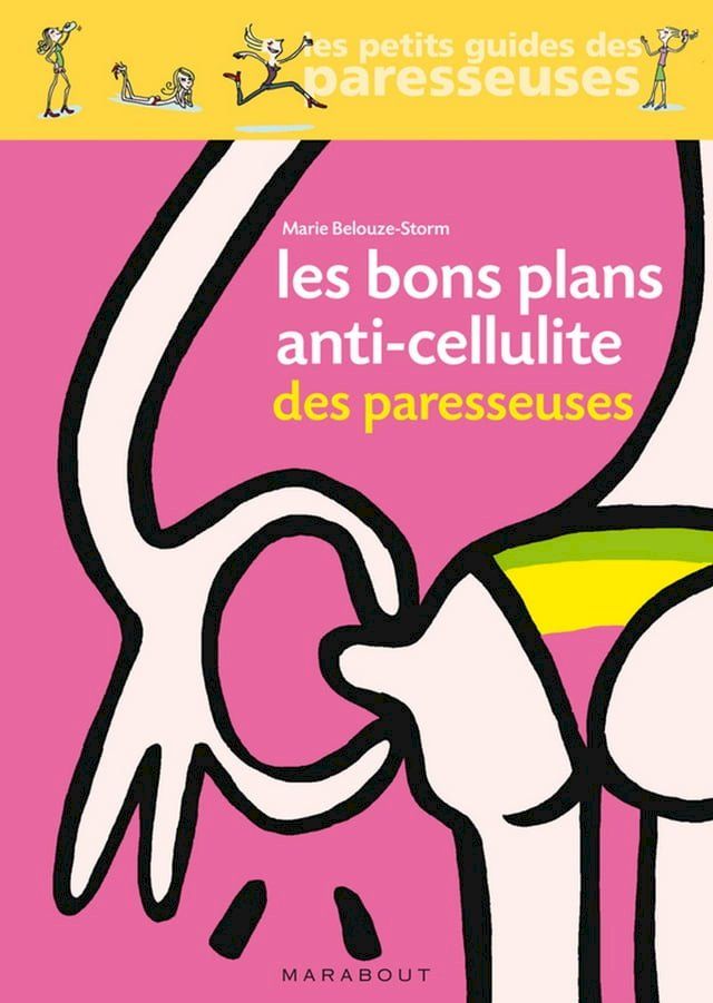  Les bons plans anti-cellulite des paresseuses(Kobo/電子書)