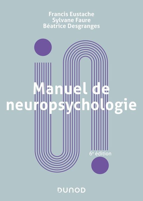 Manuel de neuropsychologie - 6e &eacute;d.(Kobo/電子書)