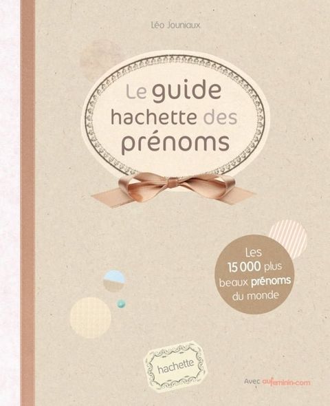 Le guide Hachette des pr&eacute;noms 2012(Kobo/電子書)