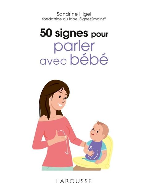 50 signes pour parler avec b&eacute;b&eacute;(Kobo/電子書)