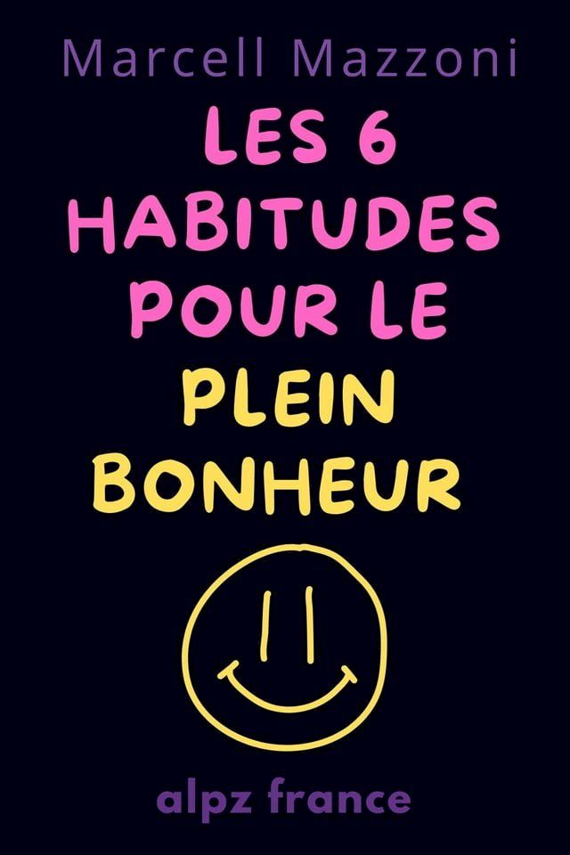  Les 6 Habitudes Pour Le Plein Bonheur(Kobo/電子書)