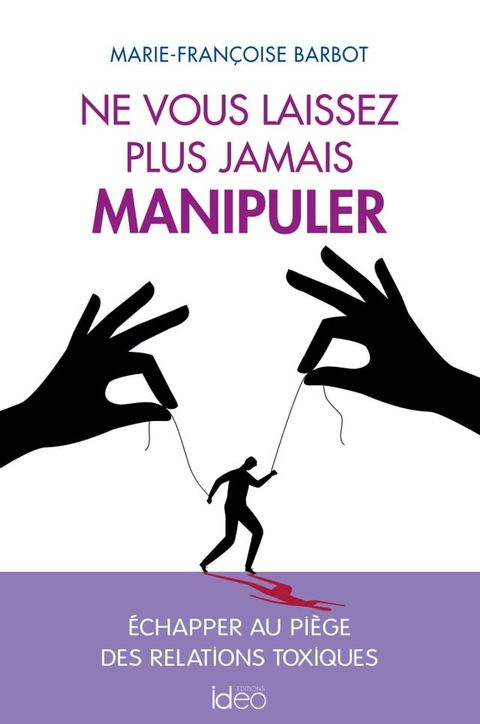 Ne vous laissez plus jamais manipuler(Kobo/電子書)