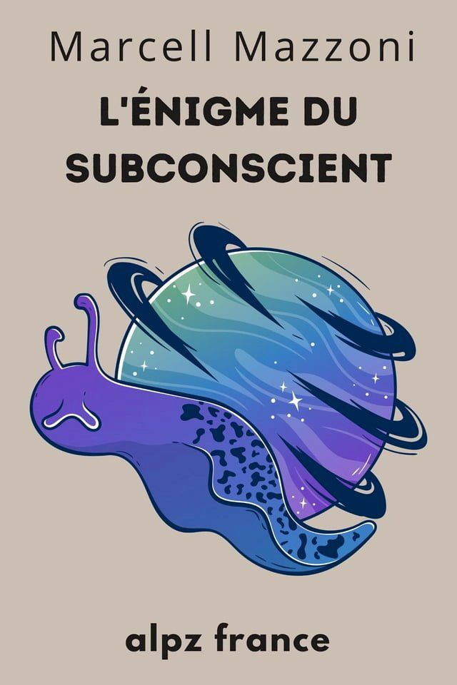  L'&eacute;nigme Du Subconscient : Les Profondeurs De L'esprit(Kobo/電子書)