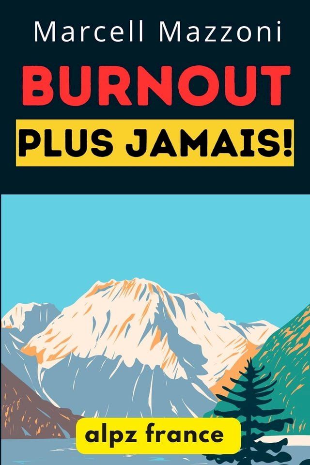  Burnout Plus Jamais! : Conseils Pour &Eacute;viter L’&eacute;puisement(Kobo/電子書)