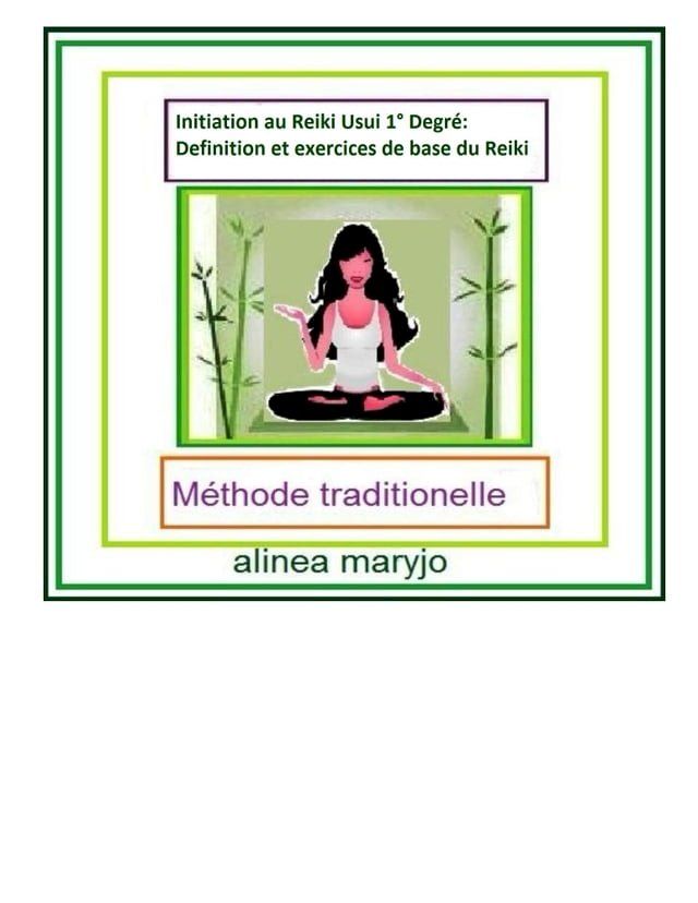  Definition, Initiation et exercices au Reiki Usui 1° Degr&eacute;:(Kobo/電子書)