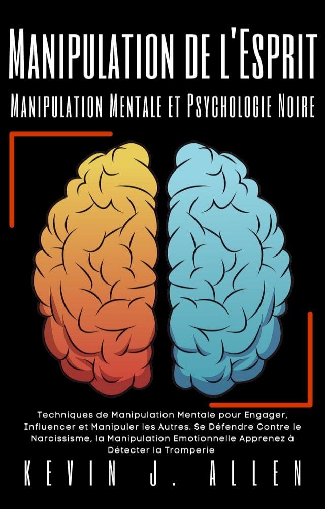  Manipulation de l'Esprit - Manipulation Mentale et Psychologie Noire(Kobo/電子書)