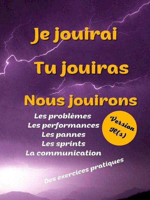 Je jouirai Tu jouiras Nous jouirons Version Hommes(Kobo/電子書)