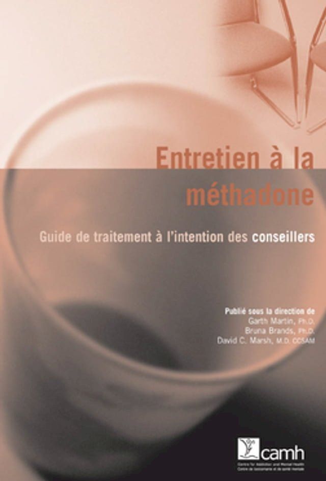  Entretien &agrave; la m&eacute;thadone : Guide de traitement &agrave; l’intention des conseillers(Kobo/電子書)