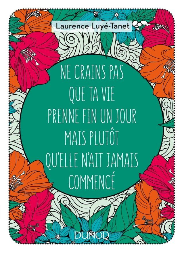  Ne crains pas que ta vie prenne fin un jour mais plutôt qu'elle n'ait jamais commencé(Kobo/電子書)