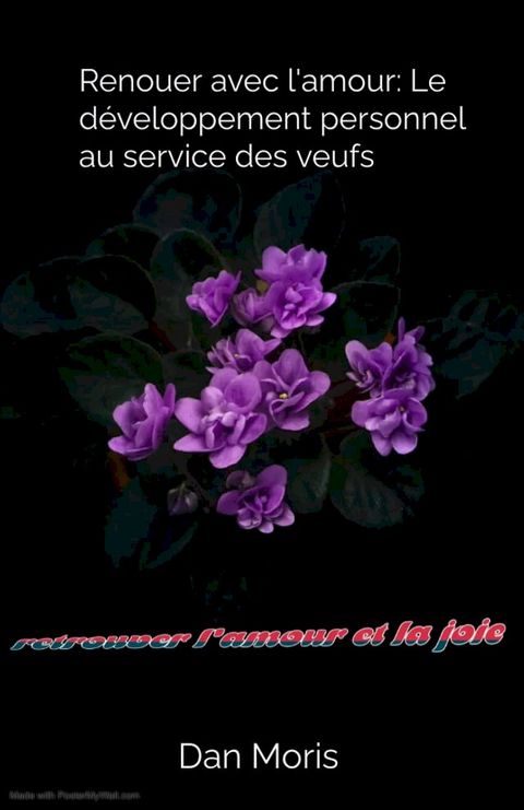 Renouer avec l'amour: Le d&eacute;veloppement personnel au service des veufs(Kobo/電子書)