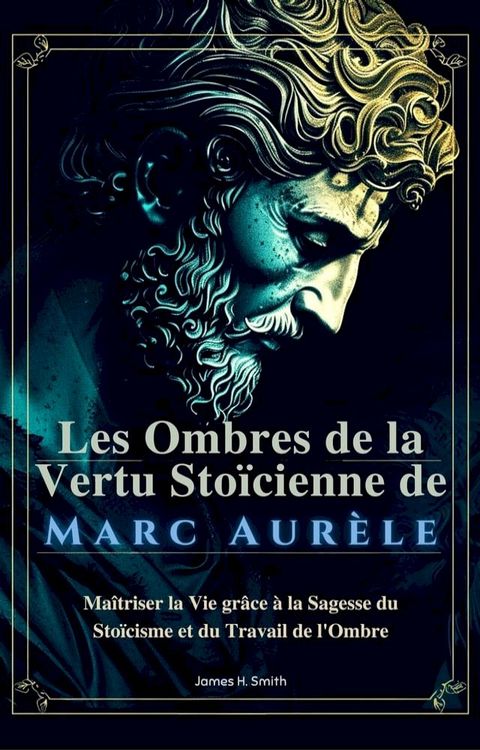 Les Ombres de la Vertu Sto&iuml;cienne de Marc Aur&egrave;le(Kobo/電子書)