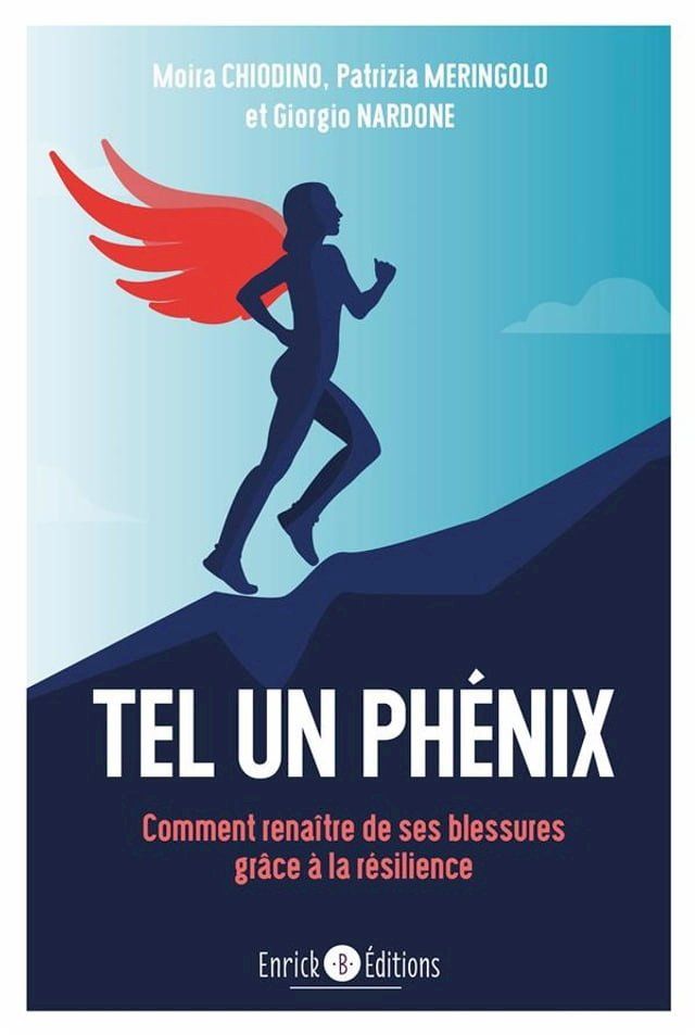  Tel un Phénix : Comment renaître de ses blessures grâce à la résilience(Kobo/電子書)