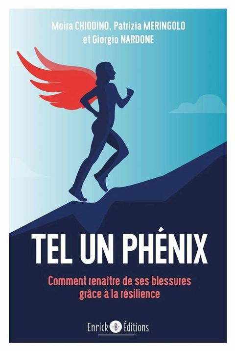 Tel un Phénix : Comment renaître de ses blessures grâce à la résilience(Kobo/電子書)