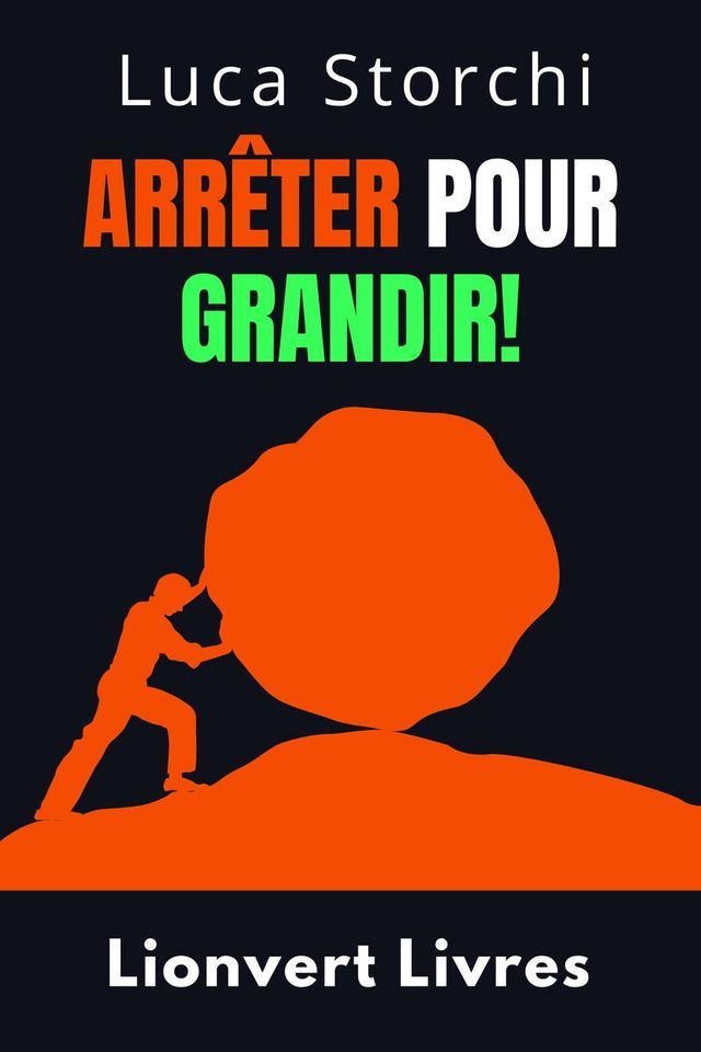  Arrêter Pour Grandir! - Comprendre La Différence Entre L'abandon Et L'échec(Kobo/電子書)