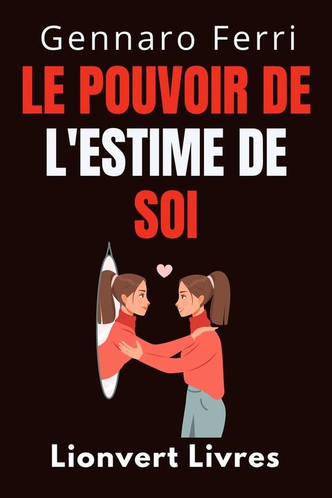 Le Pouvoir De L'estime De Soi(Kobo/電子書)