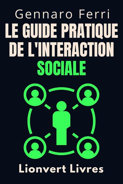 Le Guide Pratique De L'interaction Sociale(Kobo/電子書)