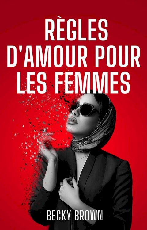 R&egrave;gles D'amour Pour Les Femmes(Kobo/電子書)