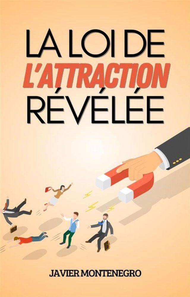  La Loi de l'Attraction R&eacute;v&eacute;l&eacute;e(Kobo/電子書)