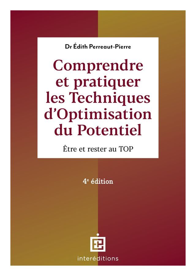  Comprendre et pratiquer les Techniques d'Optimisation du Potentiel - 4e éd.(Kobo/電子書)