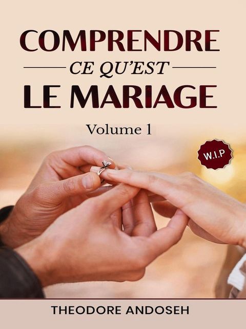 Comprendre ce qu’est le mariage (Volume 1)(Kobo/電子書)