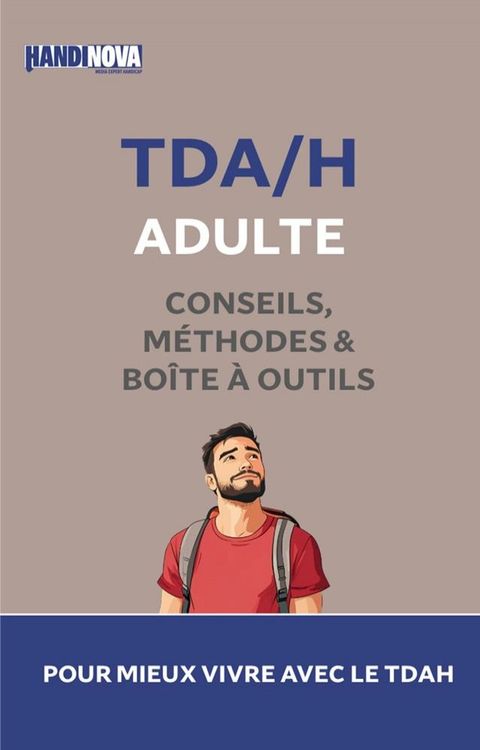 TDAH Adulte : conseils, méthodes et boîte à outils pour mieux vivre avec le TDAH(Kobo/電子書)