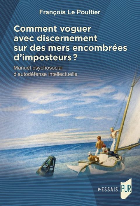 Comment voguer avec discernement sur des mers encombrées d’imposteurs ?(Kobo/電子書)